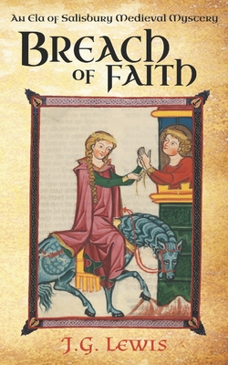 Breach of Faith: An Ela of Salisbury Medieval Mystery - Lewis, J G
