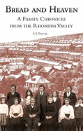 Bread and Heaven: A Family Chronicle from the Rhondda Valley