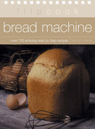 Bread Machine: Flipcook Series