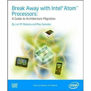 Break Away with Intel Atom Processors: A Guide to Architecture Migration