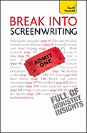 Break into Screenwriting: Your complete guide to writing for stage, screen or radio