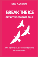 Break the Ice: Out of the Comfort Zone