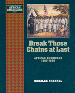 Break Those Chains at Last: African Americans 1860-1880