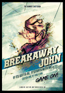 Breakaway John: If Its Gotta Be, It Starts with Me: The Winner's Notebook