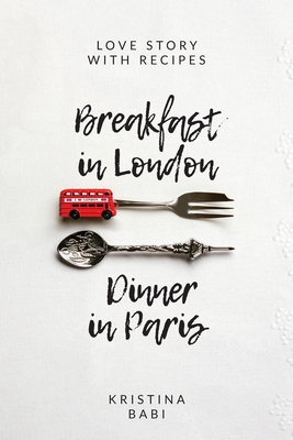 Breakfast in London - Dinner in Paris - BABI, Kristina