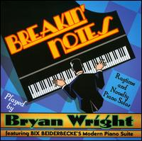 Breakin' Notes: Ragtime & Novelty Piano Solos - Bryan Wright