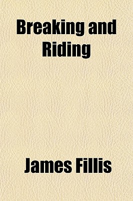 Breaking and Riding - Fillis, James