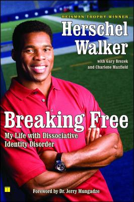 Breaking Free: My Life with Dissociative Identity Disorder - Walker, Herschel, and Mungadze, Jerry, Dr. (Foreword by)