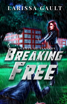 Breaking Free - Gault, Larissa, and Tosado, Ariana (Editor), and Coffer, Paige