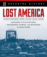 Breaking History: Lost America: Vanished Civilizations, Abandoned Towns, and Roadside Attractions