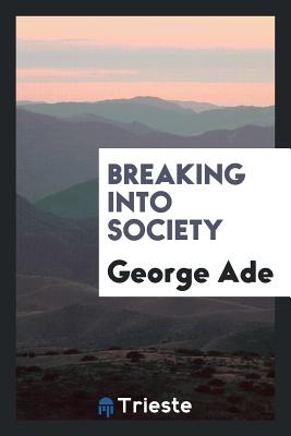 Breaking Into Society - Ade, George