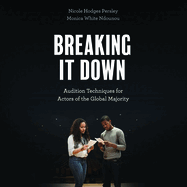 Breaking It Down: Audition Techniques for Actors of the Global Majority
