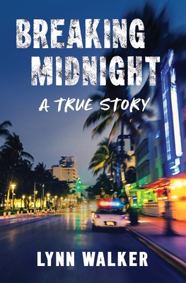 Breaking Midnight: A True Story - Walker, Lynn