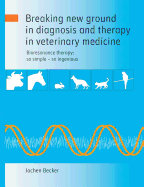Breaking New Ground in Diagnosis and Therapy in Veterinary Medicine - Becker, Jochen