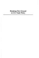 Breaking New Ground in U.S. Trade Policy - Committee for Economic, and Development, and Committee for Econ Development