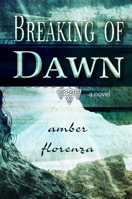 Breaking of Dawn: Sequel of Through the Darkest Night - Florenza, Amber