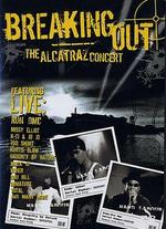 Breaking Out: The Alcatraz Concert - 