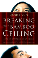 Breaking the Bamboo Ceiling: Career Strategies for Asians