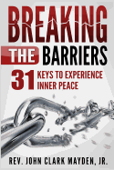 Breaking the Barriers: 31 Keys to Experience Inner Peace