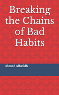 Breaking the Chains of Bad Habits