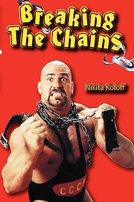 Breaking the Chains - Koloff, Nikita