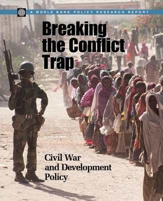 Breaking the Conflict Trap: Civil War and Development Policy - Collier, Paul