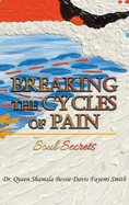 Breaking the Cycles of Pain: Soul Secrets