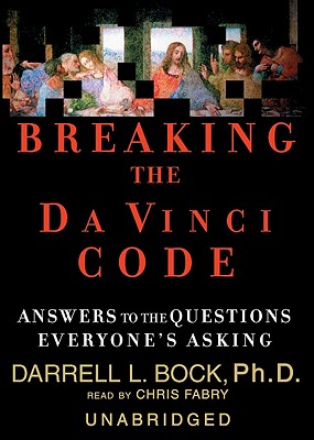 Breaking the Da Vinci Code: Answers to the Questions Everyone's Asking - Bock, Darrell L, PH.D.