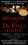 Breaking the Da Vinci Code: Answers to the Questions Everyone's Asking - Bock, Darrell L, PH.D.
