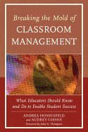 Breaking the Mold of Classroom Management: What Educators Should Know and Do to Enable Student Success, Vol. 5