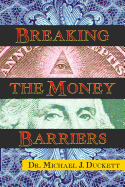Breaking the Money Barriers