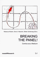 Breaking the Panel!: Comics as a Medium Volume 6