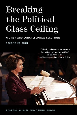 Breaking the Political Glass Ceiling: Women and Congressional Elections - Palmer, Barbara, and Simon, Dennis