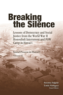 Breaking the Silence: Lessons of Democracy and Social Justice from the World War II Honouliuli Internment and POW Camp in Hawaii