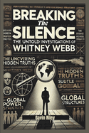 Breaking the Silence: The Untold Investigations of Whitney Webb