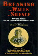 Breaking the Walls of Silence: AIDS and Women in a New York State Maximum Security Prison