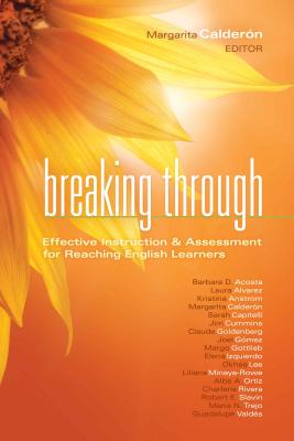 Breaking Through: Effective Instruction & Assessment for Reaching English Learners - Calderon, Margarita (Editor)