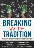 Breaking with Tradition: The Shift to Competency-Based Learning in Plcs at Work(tm) (Why You Should Switch to Student-Centered Learning for All)