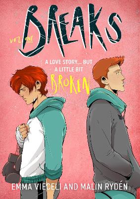 Breaks Volume 1: The enemies-to-lovers queer webcomic sensation . . . that's a little bit broken - Vieceli, Emma, and Ryden, Malin