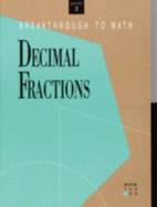 Breakthrough to Math: Fractions, Decimals and Percents, Reading Level 4: Decimal Fractions, Level 2