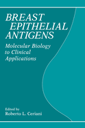 Breasst Epithelial Antigens: Molecular Biology to Clinical Applications