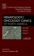 Breast Cancer, an Issue of Hematology/Oncology Clinics: Volume 21-2 - Seidman, Andrew