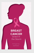 Breast Cancer: Grace in the Storm