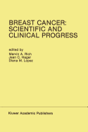 Breast Cancer: Scientific and Clinical Progress: Proceedings of the Biennial Conference for the International Association of Breast Cancer Research, Miami, Florida, USA -- March 1-5, 1987