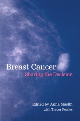 Breast Cancer: Sharing the Decision - Maslin, Anna M