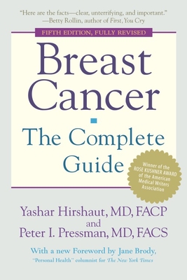 Breast Cancer: The Complete Guide: Fifth Edition - Hirshaut, Yashar, and Pressman, Peter, and Brody, Jane (Foreword by)