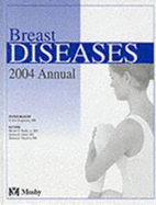 Breast Diseases 2004 Annual - Singletary, S Eva, and Dodd, Gerald D, and Perez, Carlos A, MD