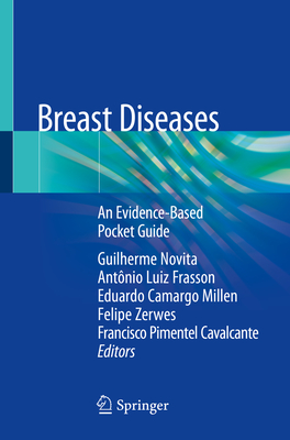 Breast Diseases: An Evidence-Based Pocket Guide - Novita, Guilherme (Editor), and Frasson, Antnio Luiz (Editor), and Millen, Eduardo Camargo (Editor)