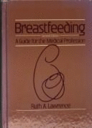 Breast Feeding: A Guide for the Medical Profession