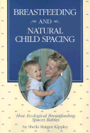 Breastfeeding and Natural Child Spacing: How Ecological Breastfeeding Spaces Babies